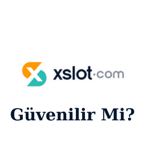 Xslot Güvenilir Mi