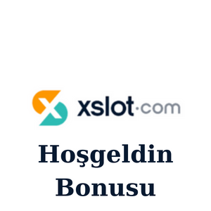 Xslot Hoşgeldin Bonusu